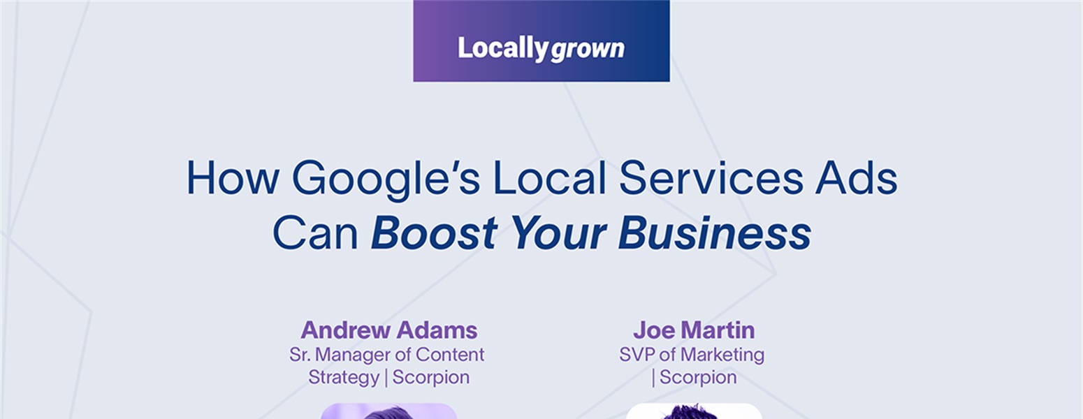 Locally Grown Episode 10: How Google’s Local Services Ads Can Boost Your Business