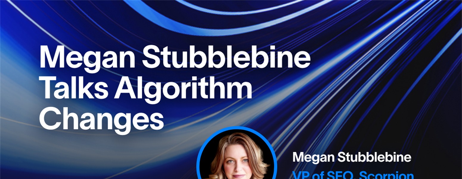 Scorpion VP of SEO Megan Stubblebine Talks SEO, Ranking.AI, and More