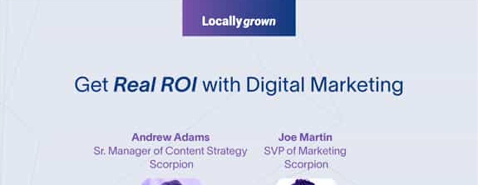 Locally Grown Episode 7: Get Real ROI with Digital Marketing