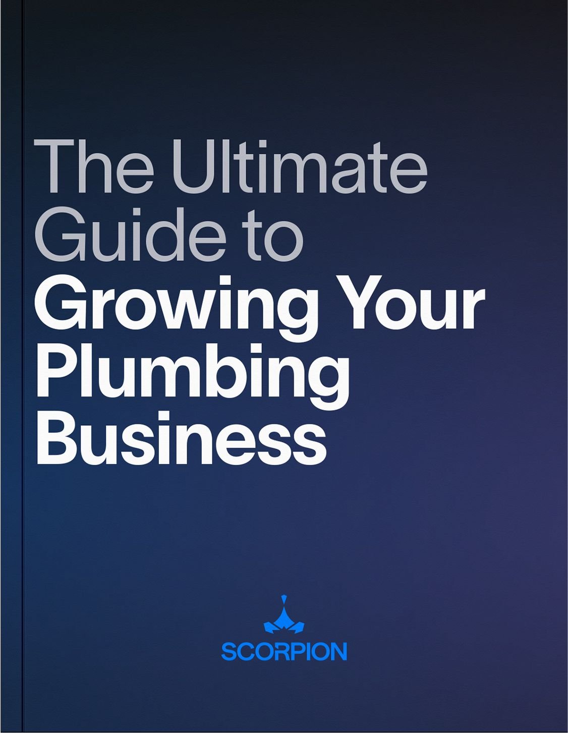 The Ultimate Guide to Growing Your Plumbing Business